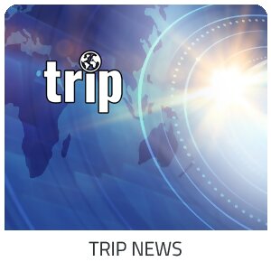 alles erfahren auf Trip News